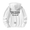 You think it's easy? Hoodie ♥ WHITE