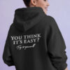 You think it's easy? Hoodie ♥ BLACK