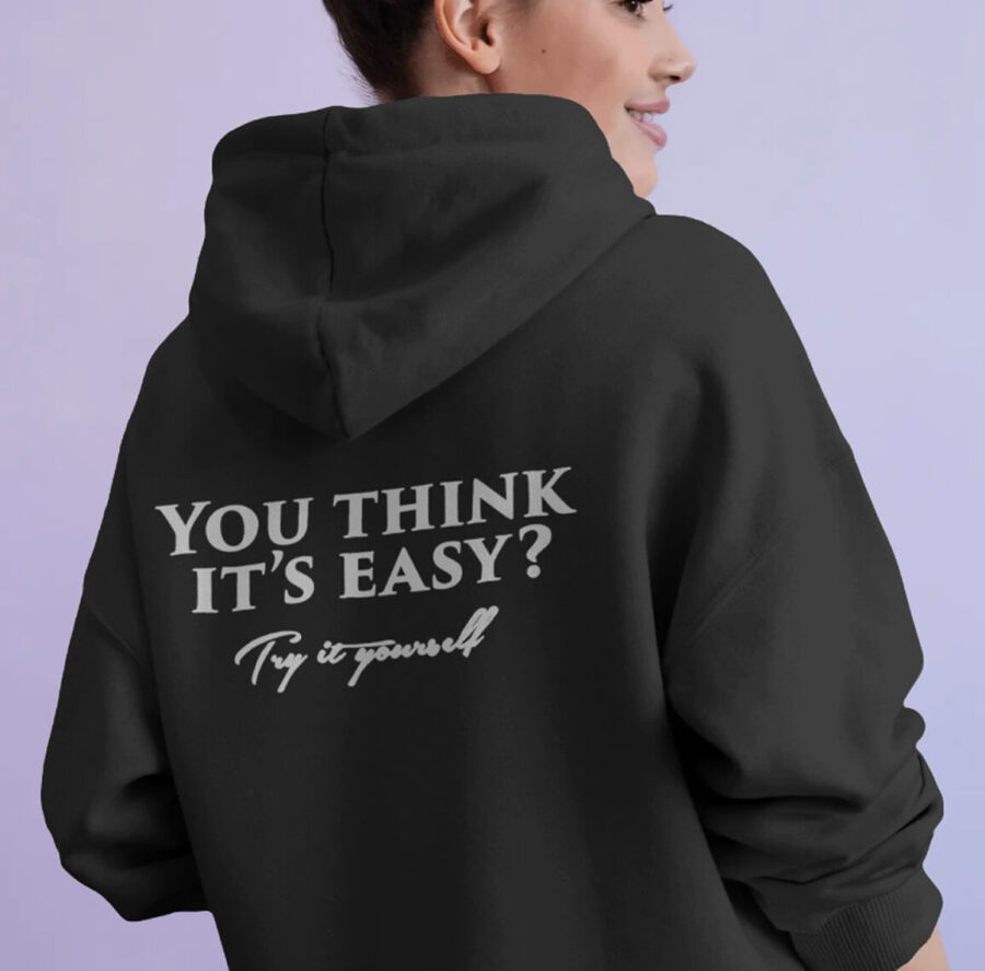 You think it's easy? Hoodie ♥ BLACK